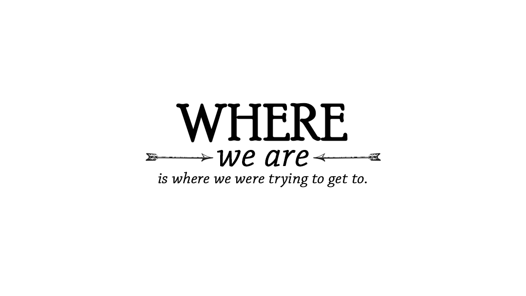 Where We Are…